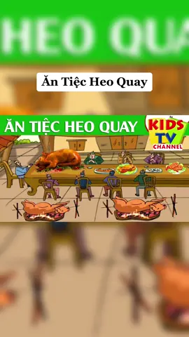 Ăn Tiệ Heo Quay ##ynghiacuocsong #hoathinh #phimhoathinh #phimcotich #cotichvietnam #tiktok #viral #viral #kisdtvchannel 