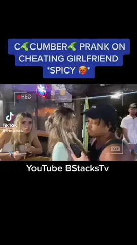 Cucumber Prank On Cheating GF #bstackstv #fyp #foryoupage #trending #florida 