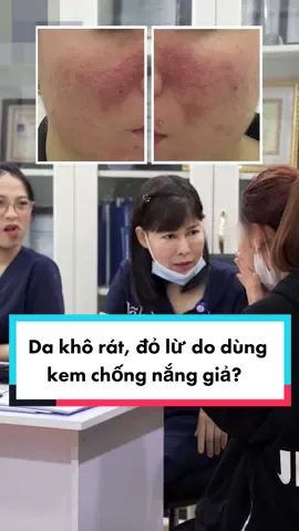 Da khô rát, đỏ lừ do dùng kem chống nắng giả? #bacsilaha #trimuntritham #trinam #fyp #xuhuong #dcgr 