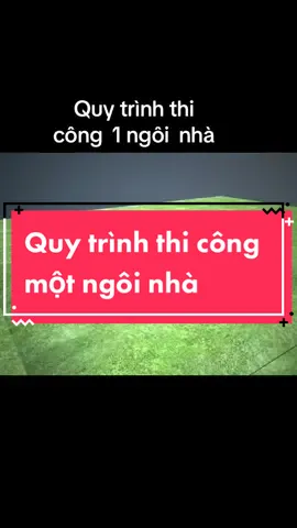 Quy trình thi công một ngôi nhà #quytrinh #thicong #ngoinha #nha #Home #house #xaydung #build #construction @Kỹ sư XD 