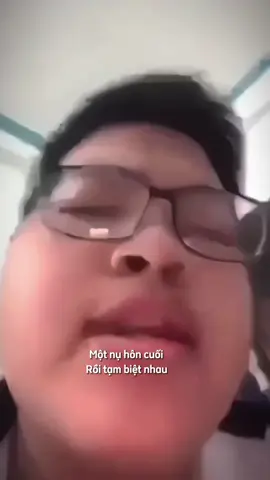 #CapCut Một nụ hôn cuối, rồi tạm biệt nhau... nghe cũng hợp ma nhỉ:>#xh #xuhuong #capcutmaster #creator06 #fypシ #xhtiktok #trending #yeuvoivang #meme #yeuvoivangremix #ghepnhac 