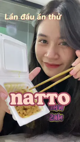 Lần đầu ăn thử #natto sẽ như thế nào 😅😅 #nattochallenge #gyomu #reviewanngon #xuhuong2023 #nhậtbản #fyp 