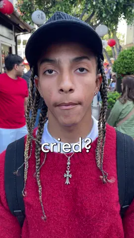 When was the last time you cried? 🥲