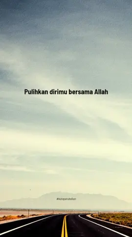 Pulihkan dirimu bersama Allah #fyp #positivevibes #selfreminder 