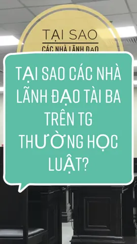 Các nhà lãnh đạo tài ba trên tgioi thường học luật, còn Việt Nam?#CapCut #luatsu #ngheluat #sinhvienluat #hocluat #LearnOnTikTok 