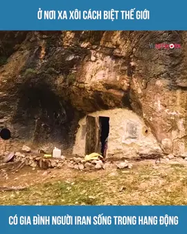 Ở Nơi Xa Xôi Cách Biệt Thế Giới Có Gia Đình Người Iran Sống Trong Hang Động #xuhuong #review