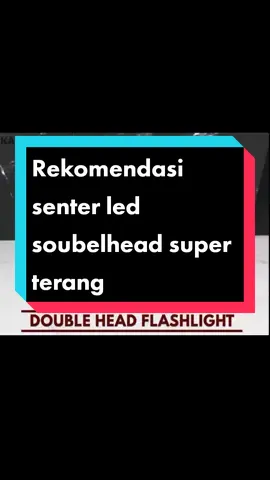 Rekomendasi senter led doubelhead super terang #senter #senterled #sentersuperterang 