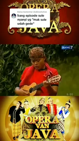 Membalas @dedievolution lagu ciptaan Sule #operavanjavatrans7 #sulenyanyi  #fypシ゚viral 