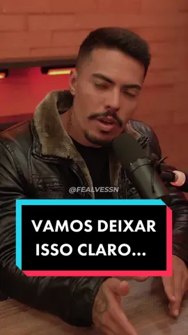 VAMOS DEIXAR ISSO CLARO… #amor #coração #prioridade #relacionamento #atração #namoro #conquista #podcast #fealves #fealvessn 