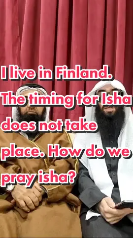 ''I live in Finland. The timing for isha does not take place. How do we pray isha?'' - Shaykh Muhammad Hisham At Tahiri (scholar of Kuwait) answers this question!  #finland #finland🇫🇮 #finlandmuslim #finlandmuslimcommunity #muslimsinfinland #isha #salah #muslimtok  #kuwait #islamicknowledge 