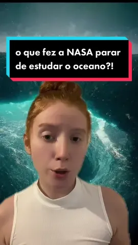 o que fez a NASA parar de estudar o oceano?!  #oceano #fatoscuriosos #curiosidades #fy #viral #fundodomar #vocesabia #terror #teoriasconspirativas #teorias 