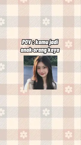 POV : kamu jadi anak orang kaya part 2 #pov #povpilihpilihan #anakorangkaya #xybaca #rameinyuk 