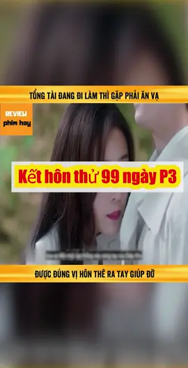 Kết hôn thử p3 #phimhaymoinhat #nghiềnphim #phimhaymoingay #xuhuongtiktok #reviewphimhaynhat 