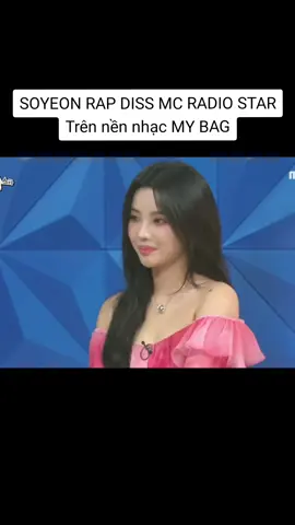 Chiếc video hiếm hoi Soyeon rap diss sau khi trở thành idol. Xem Soyeon rap diss nhớ lại lúc xem Unpretty Rapstar 3 #soyeon #gidle #radiostar #mybag #rap #rapper #rapdiss #kpop #tiktok 