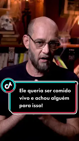 Ele queria ser comido vivo e achou alguém para isso! 