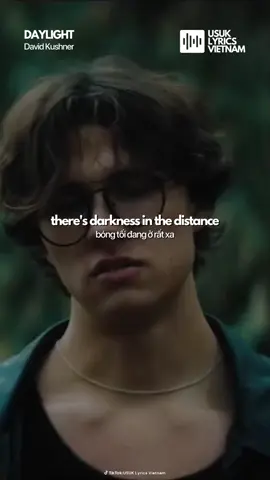 Daylight - David Kushner  #Daylight #DavidKushner #USUK #USUKLyricsVietnam #USUKMusic #Vietsub #2thousandnetwork