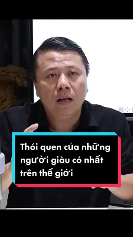 Thói quen của những người giàu có nhất thế giới #tuduy #tuduytrieuphu #dautu #bđs #batdongs #PhamTuan #fyp #trending #xuhuong