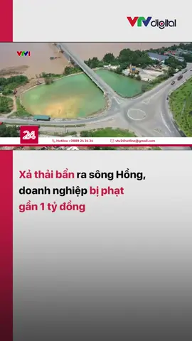 Xả lượng chất thải lớn gây ô nhiễm sông Hồng, một doanh nghiệp hóa chất vừa bị cơ quan chức năng xử phạt gần 1 tỷ đồng #vtv24 #vtvdigital #tiktoknews #xathaionhiem #songhong