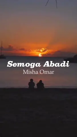 Semoga Abadi - Misha Omar #semogaabadi #mishaomar #liriklagu #lagucinta #fyp #fypシ゚viral #laguviral 