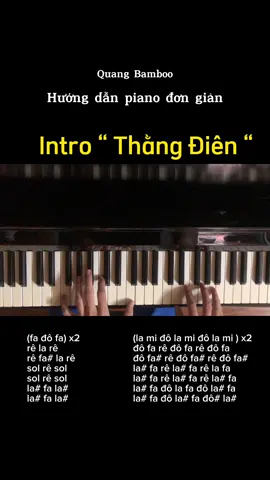 Intro “ Thằng Điên “ Piano đơn giản Tập đàn cùng Quang Bamboo #piano #pianotutorial #pianocover #thangdien #justatee #viral #capcut  