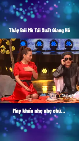 Thầy Bói Mù Tái Xuất Giang Hồ - Mày khấn nhẹ nhẹ chứ...#ThuyNga #thuyngapbn  #parisbynight #Hai #HaiHuoc #haikich #haivuimoingay #xuhuong #xuhuongtiktok #ThayBoiMuTaiXuatGiangHo #HoaiLinh #PhiNhung