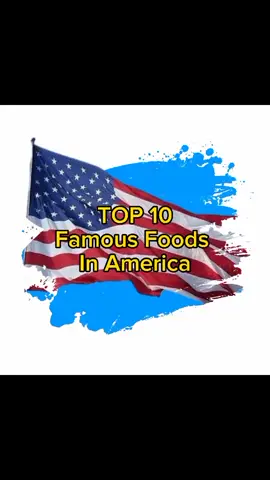 Top 10 Famous Foods In America #fyp 