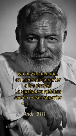 Ernest Hemingway, uno de los escritores estadounidenses más reconocidos de la historia, un hombre cuya vida aventurera y llena de excesos influyó profundamente en su producción literaria, que le valió ganar el Premio Nobel en 1954. #escritor #nobleza #noble #humildad #virtud #ernesthemingway #hemingway #pemsamientos #parati #historia #nobel #literatura #mentes #sentimientos #autoconocimiento #psicosomatica #psicologia #gym #motivacional #superacion #yo #yosoycreador #🧠 #🗿 #🙌 