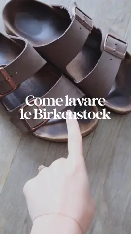 Tutorial su come lavare le Birkenstock. #birkenstocks #comelavarelebirkenstock 