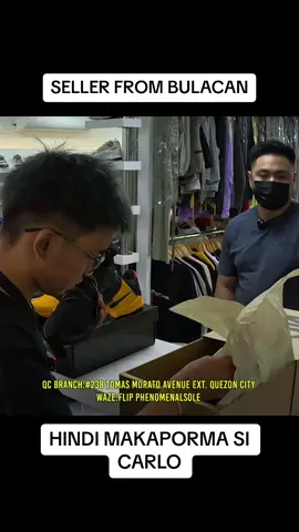 Seller from bulacan firm sa prices niya, nahirapan si carlo  QUEZON CITY MAIN BRANCH  238 Tomas Morato Ave. Extension Quezon City   pin waze : flip phenomenalsole tomas morato 📞 0956-347-9693 (GLOBE)         0960-217-4756 (SMART)  Open Monday to Sunday  10AM - 2AM LAS PINAS BRANCH  Blk 5 Lot 1 JB Tan St. Bf Resort Village Barangay Talon Dos Las Piñas City. Pin Waze : flipphenomenalsolelaspinas   📞 09569868705 - Las Piñas Branch Open Monday to Sunday - 12nn-10pm  #phenomenalsole 