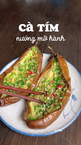 Cà tím nướng mỡ hành #nauan #catimnuongmohanh #catim #ancungtiktok #foodfestontiktok #LearnOnTikTok #metub #xobep 