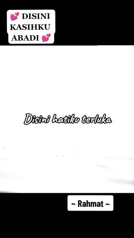#DisiniKasihkuAbadi #Rahmat #ForYou 😇🥰😘🌹