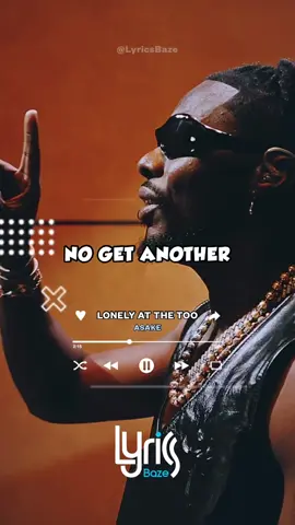 #lyrics #asake #lonelyatthetop #lyricsbaze 