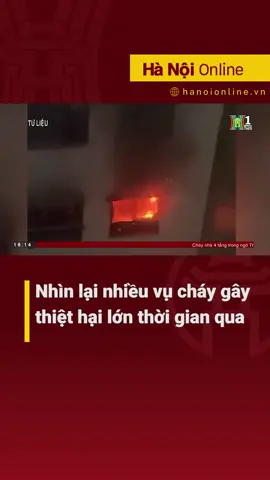 Những vụ cháy gây thiệt hại lớn ở Hà Nội nửa năm qua #htvdaihanoi #socialnews #tiktoknews #hanoi #news #tintuc