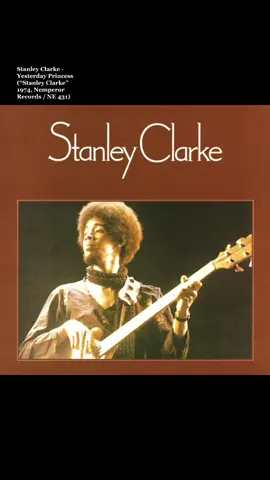 Stanley Clarke - Yesterday Princess (“Stanley Clarke” 1974, Nemperor Records / NE 431) #stanleyclarke #returntoforever #tonywilliams #janhammer #jazzfusion #fusion #jazzfunk #jazz #music #nemperorrecords #atlanticrecords #bass #bassist #piano #pianist #1974