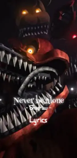 #shadrowneverbealone #fnaf4 #foryoupage #lyrics 