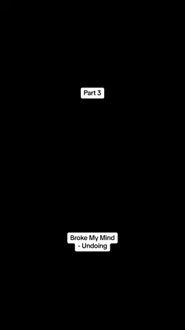 Part 3|Broke My Mind - Undoing #slowaudio #slowsong #music #spotify #fyp #viral #calm 