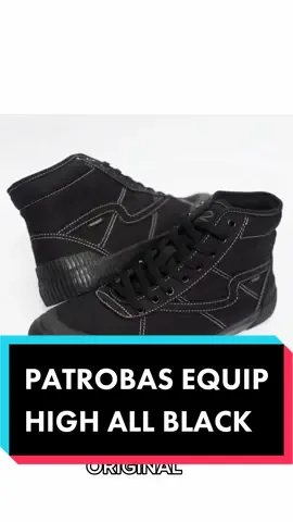 PATROBAS EQUIP HIGH ALL BLACK #patrobas #patrobasshoes #patrobasequip #patrobasoriginal #backtoschool #sepatusekolah #sepatupatrobas #sepatufyp #sepatuviral #sepatuoriginal 