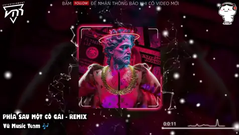 PHÍA SAU MỘT CÔ GÁI - REMIX #vumusicteam #gaixinh #trendingsong #vumusic 
