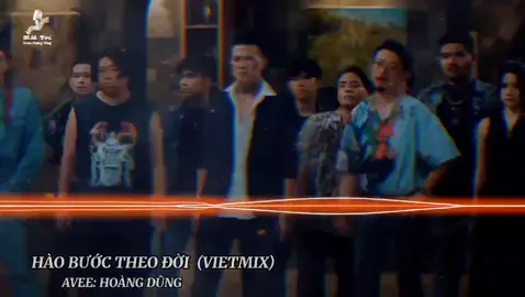 TÌNH NGHĨA ANH EM BẤY LÂU NAY ➖HÀO BƯỚC THEO ĐỜI ( VIETMIX ) #vietmix2023 #xuhuongtiktok2023❤️🌈✔️ #thinhhanhxuhuong 