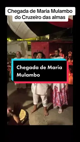 Chegada de maria Mulambo do cruzeiro das Almas #Umbanda #Fé #Amor #Fyp #mariamulambo 