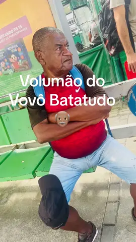 Vovô batatudo do volumão 