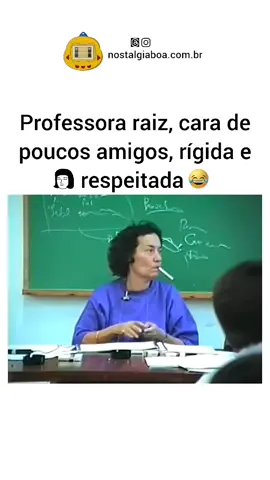 Professora raiz eram assim😅 #nostalgia #infância #humor #professora #professor #escola #colegio #feliz #raiz #rigida #respeitada #professoras #professores 