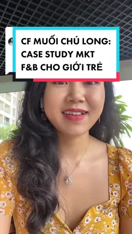 Replying to @Huong Marketing  Case study: CF Muối Chú Long - Cách marketing F&B takeaway cho giới trẻ. #marketing #LearnOnTikTok #marketingreview #longervideo 