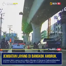 Jembatan Jalan Layang yang sedang dibangun di Bangkok,Thailand dilaporkan Ambruk. https://pojokdelta.com/2023/07/13/jembatan-layang-di-bangkok-ambruk
