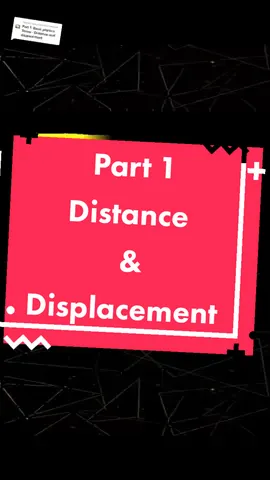 Replying to @kjn_academy Part 1:- Distance and Displacement 