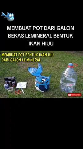 pot barang bekas bentuk ikan hiu dari galon bekas le mineral#menanam #pot #berkebundirumahaja #galonleminerale 