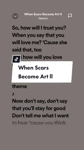 When Scars Become Art! #4u #leohernandezlyrics_ #fypage #whenscarsbecomeart #gatton #sadmood #sadsong #sad #cry #spotify #music #viral #trend #songlyrics #graduationsong #fy #musiclyrics #fyp #fypシ #aesthetic 