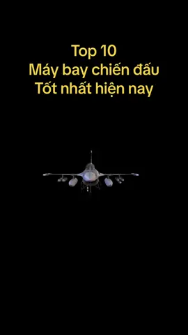 Too 10 máy bay chiến đấu tốt nhất hiện nay #kienthucquansu #maybay #maybaychiendau #f35 #su35 #f22 #j20 #sukhoi #top10 #tiemkich   