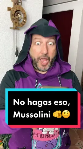 No hagas eso, Mussolini 🤨 #amigos #saludmental #saludemocional #pedrokominik #AprendeEnTikTok #humor 💡: @Francesco Bozzo 
