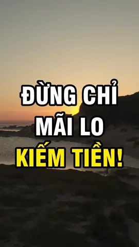 Đừng chỉ mãi lo kiếm tiền!#baihoccuocsong #LearnOnTikTok #Xuhuong #HappyMindBooks #chamngonsong #trietlycuocsong 